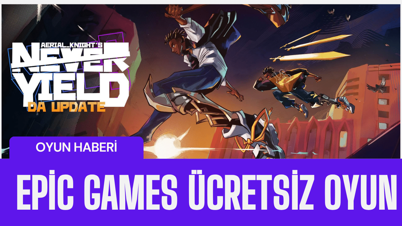 Epic games ücretsiz oyunu: aerial knight’s never yield