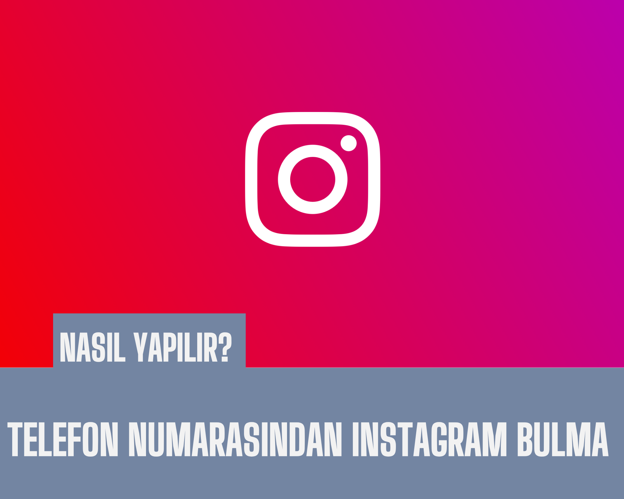 Instagram Hesabı Bulma Yöntemleri: Telefon Numarası ile Kolayca Bulun