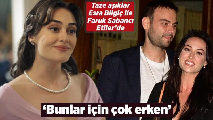 Esra bilgiç ve faruk sabancı aşklarını açıkladı!